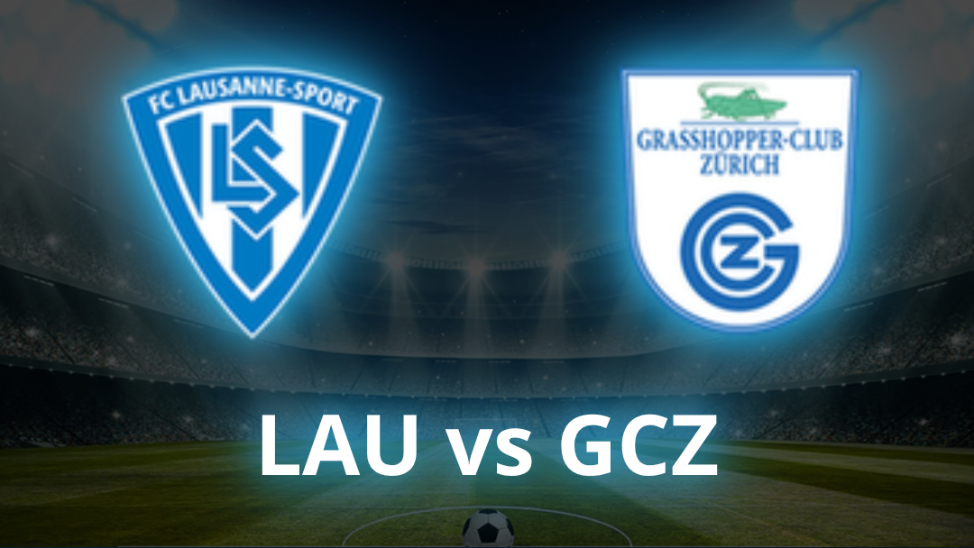 FC Lausanne-Sport vs Grasshopper Club Zürich Odds, Prediction & Best Bets